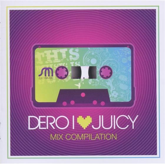 Dero - I Love Juicy