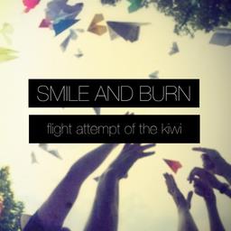 Smile & Burn - Flight Attempt Of The Kiwi