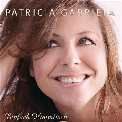 Patricia Gabriela - Einfach Himmlisch