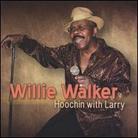 Willie Walker - Hoochin With Larry
