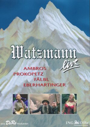 Ambros, Prokopetz & Fälbl - Watzmann Live 2005