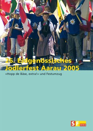 Eidgenössisches Jodlerfest Aarau 2005