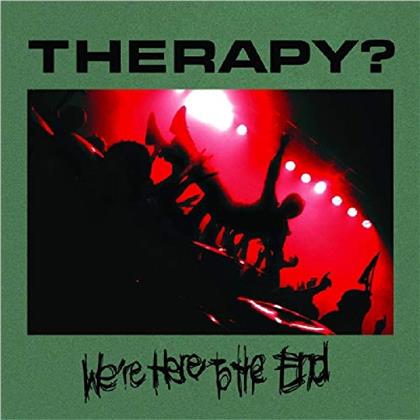 Therapy? - We're Here To The End - Live (2 CDs)