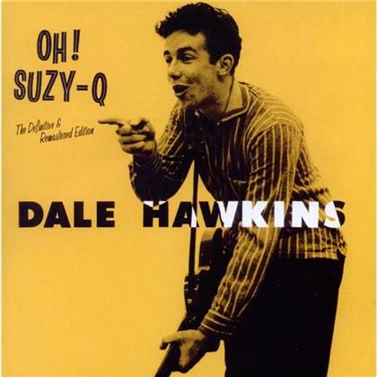 Dale Hawkins - Oh!Suzy-Q - Definitive Ed.