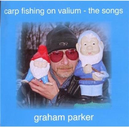 Graham Parker - Carp Fishing On Valium: Songs