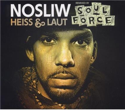 Nosliw - Heiss & Laut - Remixed By Soulforce