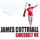 James Cottriall - Sincerely Me