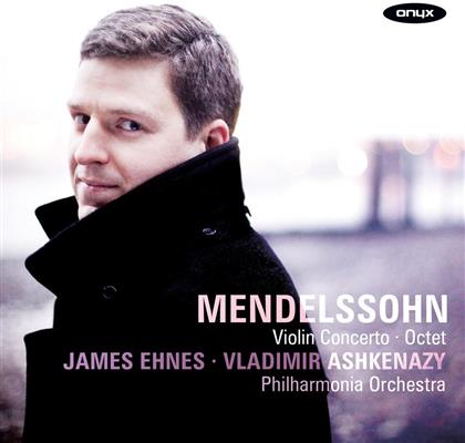 Ehnes James / Ashkenazy & Felix Mendelssohn-Bartholdy (1809-1847) - Violin Concerto - Octet