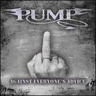 Pump - Against Everyone's Advice (New Version)