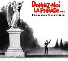 Francesca Solleville - Donnez-Moi La Phrase