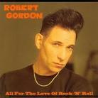 Robert Gordon - All For The Love Of Rock (Édition Limitée)