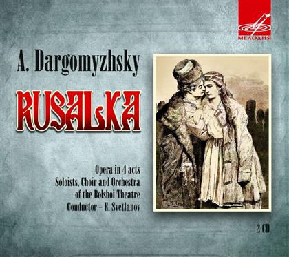 --- & Alexander Dargomyzhsky - Rusalka (2 CDs)