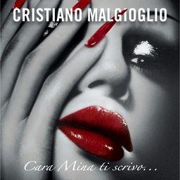 Cristiano Malgioglio - Cara Mina Ti Scrivo