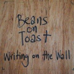 Beans On Toast - Writing On The Wall