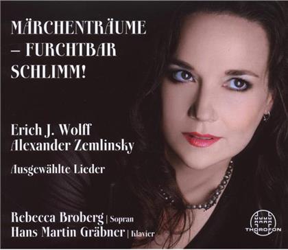 Rebecca Broberg/ Hans Martin G & Wolff Christian/Zemlinsky Alexander Von - Märchenträume - Furchtbar Schl (2 CDs)