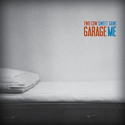 Two Cow Garage - Sweet Saint Me