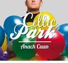 Anach Cuan - Celtic Park