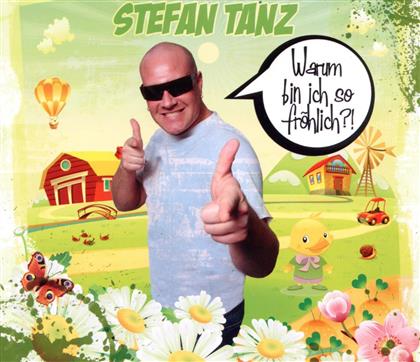 Stefan Tanz - Warum Bin Ich So Froehlich