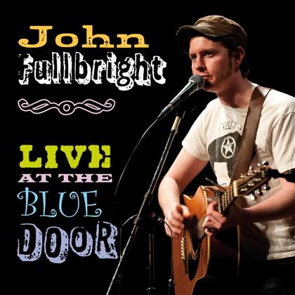 John Fullbright - Live At The Blue Floor