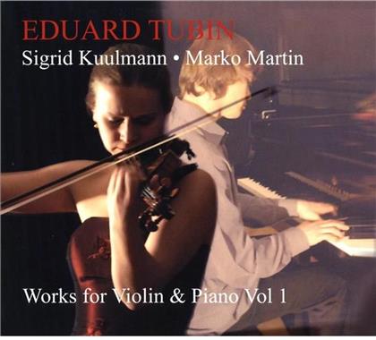 Sigrid Kuulmann - Marko Martin & Eduard Tubin - Works For Violin & Piano Vol 1