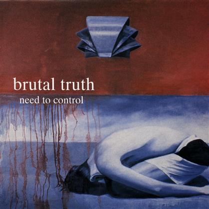 Brutal Truth - Need To Control