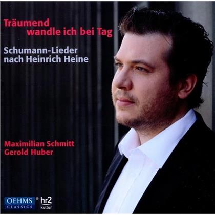Schmitt Maximilian / Huber Gerold & Schumann Robert Und Clara - Träumend Wandle Ich Bei Tag