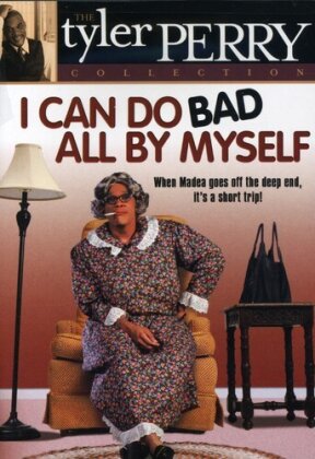 I can do bad all by myself - Tyler Perry Collection