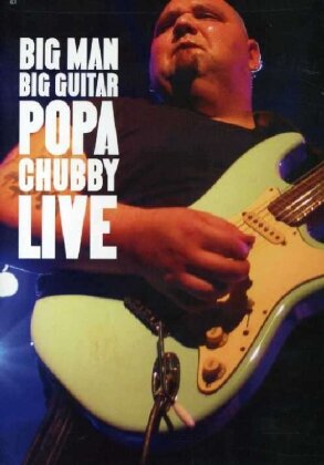 Chubby Popa - Big Man-Big Guitar - Live