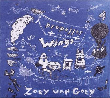 Zoey Van Goey - Propeller Versus Wings