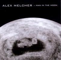 Alex Melcher - Man In The Moon
