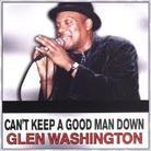 Glen Washington - Can't Keep A Good Man Down