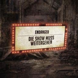 Endanger - Die Show Muss