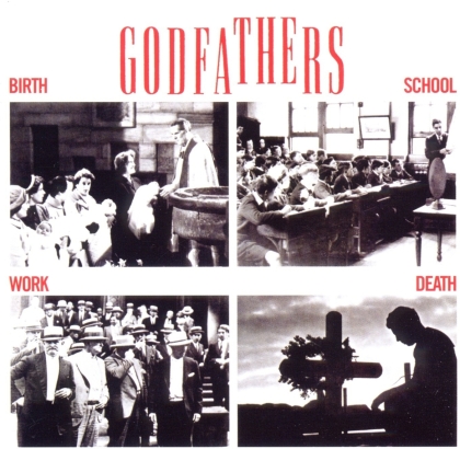 The Godfathers - Birth School Work Death - + Bonustracks