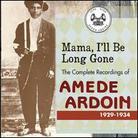 Amede Ardoin - Mama I'll Be Long Gone: Complete (2 CDs)