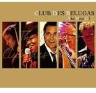 Club Des Belugas - Best Of (2 CDs)