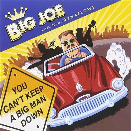 Big Joe & Dynaflows - You Can't Keep A Big Man Down