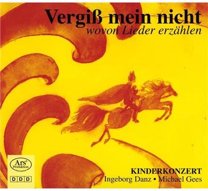 Danz Ingeborg / Gees Michael & Schubert / Mozart / Wolf / Gees - Kinderkonzert - Vergiss Mein Nicht