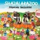 Shazalakazoo - Speaking Balkanian