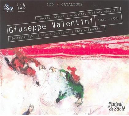 Banchini Chiara / 415 Ensemble & Giuseppe Valentini - Concerti Grossi E A Quattro Violini Op7