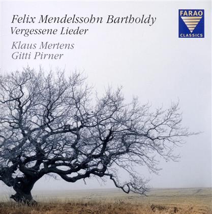 Mertens Klaus / Pirner Gitti & Felix Mendelssohn-Bartholdy (1809-1847) - Vergessene Lieder