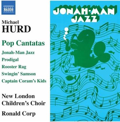 Corp Roland /New London Children's Choir & Michael Hurd - Pop-Cantatas - Jonah-Man Jazz / Prodigal