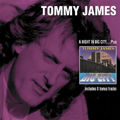 Tommy James - A Night In Big City Plus