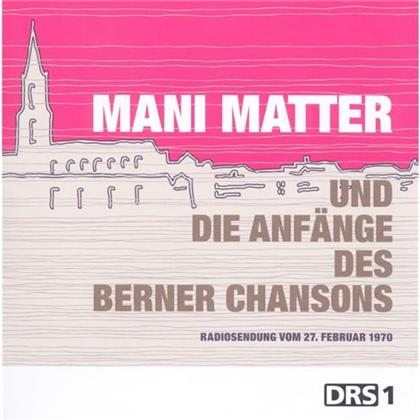 Mani Matter - Und Die Anfänge Des Berner Chansons