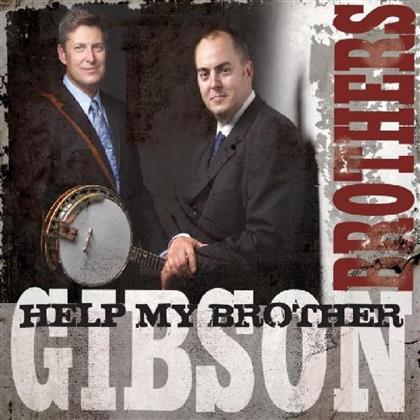 The Gibson Brothers - Help My Brother