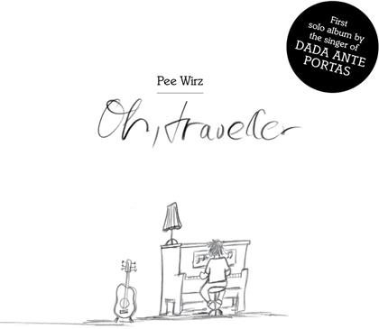 Pee Wirz (Dada Ante Portas) - Oh, Traveller
