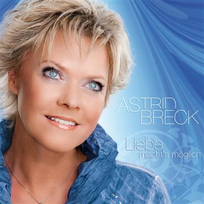 Astrid Breck - Liebe Macht's Möglich