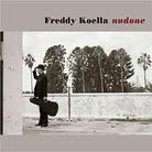 Freddy Koella - Undone