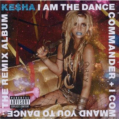 Kesha - I Am The Dance Commander - Remixes