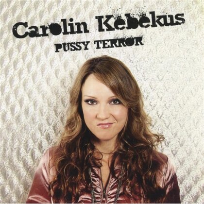 Carolin Kebekus - Pussy Terror