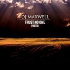 DJ Maxwell - Trust No One - Part II (Remastered)